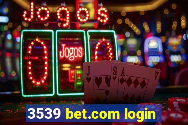 3539 bet.com login